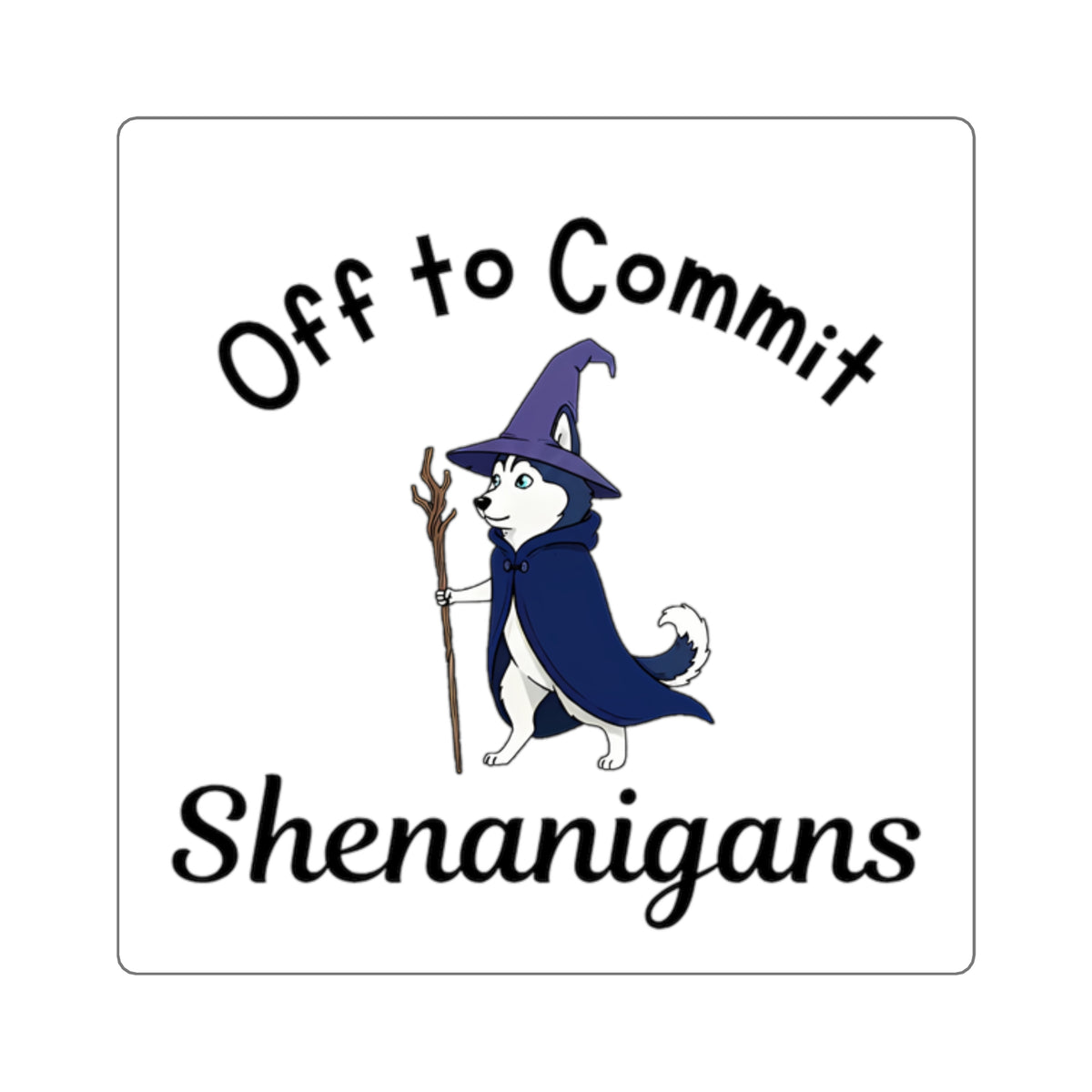 Off to Commit Shenanigans Square Sticker (Light Design)